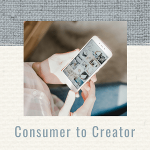 Consumer to Creator